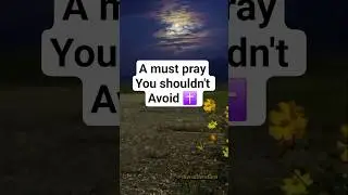 This is one prayer you shouldn't avoid ✝️🙏