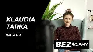 Wywiad z Klatex, czyli cała prawda o Klaudii Tarce - [BEZsciemy]