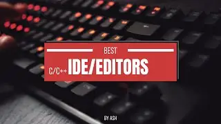 IDE's aka the editors for C/C++ and Many other languages.