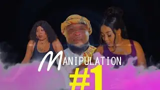 MANIPULATION EPISODE 1