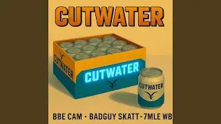 CUTWATER (feat. 7MILE WB & BADGUY SKATT)