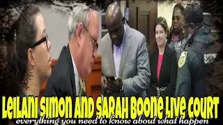 LEILANI SIMON AND SARAH BOONE LIVE COURT CASES DAY 10
