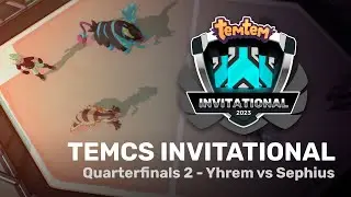TemCS Invitational 2023 Quarterfinals 2 - Yhrem vs Sephius