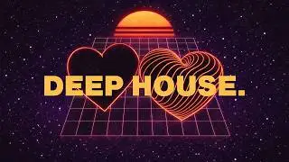 Deep House Music Mix | 60 Minutes, Chill, Groovy & Timeless | Hearts