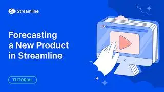 Forecasting a new product in Streamline