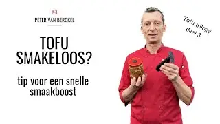 Tofu: tip voor smaakboost! (Tofu Trilogy deel 3)