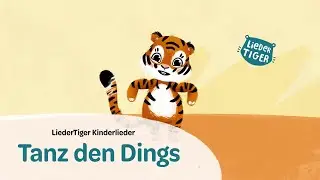 LiederTiger | Tanz den Dings | Kinderpartylied | Tanzlied | Mitmachlied | Bewegung