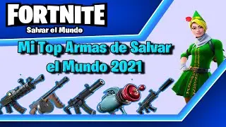 Top Mejores Armas Salvar el Mundo 2021 |  Fortnite: Salvar el Mundo