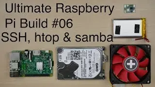 Ultimate Raspberry Pi Build #06 - Setting up SSH, htop and samba