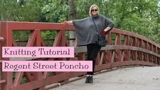 Knitting Tutorial - Regent Street Poncho