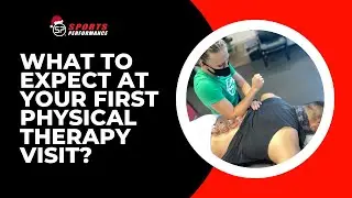 What To Expect At Your First Physical Therapy Visit? | Sports Performance Physical Therapy