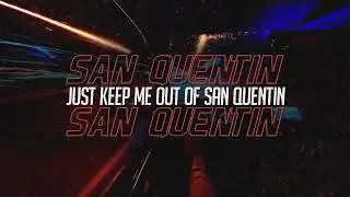 Nickelback - San Quentin Official Lyric Video