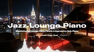 Expressive Jazz Piano | Solo Piano｜ cafe music | jazz piano | calm music | late night | study music