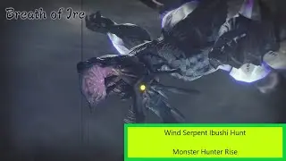 Wind Serpent Ibushi Hunt - Monster Hunter Rise
