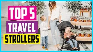 ✅Top 5 Best Travel Strollers 2022 Reviews
