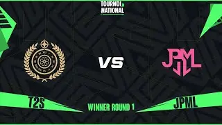 TOURNOIS NATIONAL 2025 - WINNER  BRACKET ROUND 1- T2S - VS - JPML