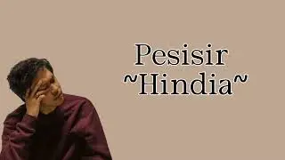 Hindia - Pesisir (Lirik Lagu) | Harapan ku menyelam kala langit menghitam