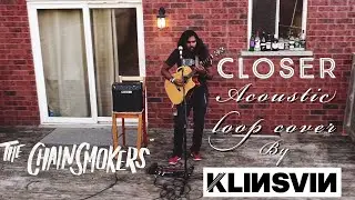 Closer- Acoustic loop cover by Klinsvin | The Chainsmokers ft. Halsey