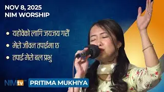 NIM Worship - Pritima Mukhiya - November 8, 2025