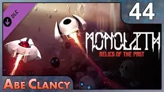 AbeClancy Plays: Monolith - 44 - Relics of the Past DLC!