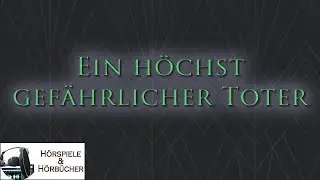 Ein höchst gefährlicher Toter - Hörspiel
