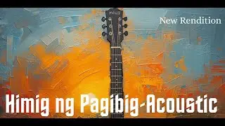 Himig ng Pagibig - Acoustic [NEW RENDITION]