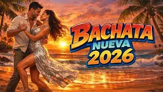 Bachata Nueva 2026 🌹 Las Mejores Bachatas Románticas Nuevas y Clásicas