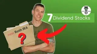 7 Dividend Stocks To Start A NEW Roth IRA.