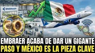 LA GIGANTE EMBRAER INVIERTE FUERTE y compra empresa de aviones en México con más de 1.000 empleados