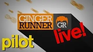 GINGER RUNNER LIVE #0 | Pilot Test Episode