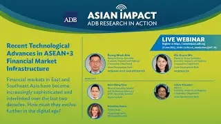 Asian Impact Webinar 48: Recent Technological Advances in ASEAN+3 Financial Market Infrastructure
