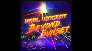 Karl Vincent - Beyond Sunset (Game Demo OST, disc 1) SYNTHWAVE / CYBERPUNK