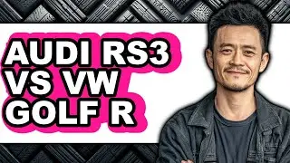 Audi Rs3 Vs Vw Golf R - Which Is Better?