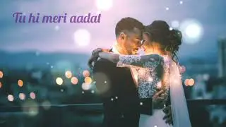 Tu hi meri aadat ❤️❤️New hindi heart touching romantic song ❤️❤️🥰#song #lovevibes😍🥰#trendingsong 