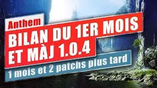 ANTHEM Mise à jour et bilan un mois après le lancement