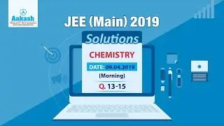 JEE MAIN 2019 Chemistry 09 04 2019 Morning Q. 13 to 15 Solution