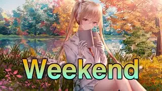 Nightcore - Weekend Lyrics【Switching vocals】//DEAMN