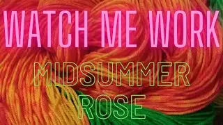Watch Me Work: Midsummer Rose | Yarn Dyeing for Beginners