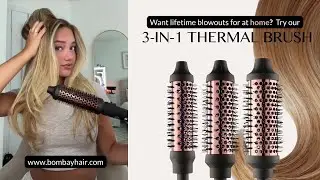At Home Blowout Made Easy - Bombay Hair 3 in 1 Thermal brush