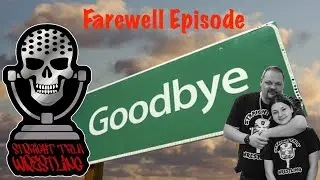 Straight Talk Wrestling &mdash; FINAL EPISODE | 10 Years, 500+ Conversations, One Legacy