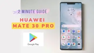 Easy download guide for Google Play Store on Huawei Mate 30 Pro