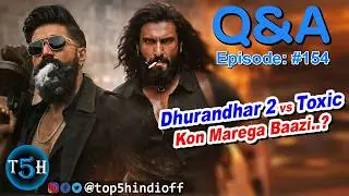 Q&A #154  - Dhurandhar 2 vs Toxic? Pathaan 2? Shaitaan 2? Vikram 2? From SO4? Aamir Khan Next? Marco