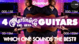 Shootout: MARTIN 000-15M vs. MARTIN 000-15SM vs. MARTIN 00-15M vs. MARTIN 000-15E (Tone Comparison)