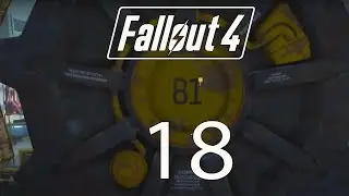 Let's Play Fallout 4 Part 18 The Friendly Vault 81