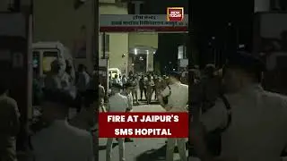 7 Patients Killed In Jaipur Hospital Fire, Families Allege Staff Fled After Blaze