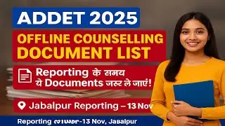 ADDET 2025 Spot Round Counselling (OFFLINE) Documents List | ADDET Reporting Documents |