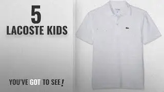 Top 10 Lacoste Kids [2018]: Lacoste Boy's Polo Shirt