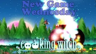 Cooking Witch - New Game Wednesday [Indie Game Reviews] (5.5/10)