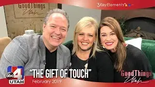 The Gift of Touch | Kirk and Kim Duncan on Good Things Utah | February 2019