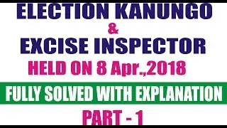 Election Kanungo, Excise Inspector - Original Paper Solved held on 8th April, 2018